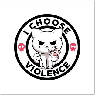 I Choose Violence Today Cat Irony And Sarcasm Funny Cat Posters and Art